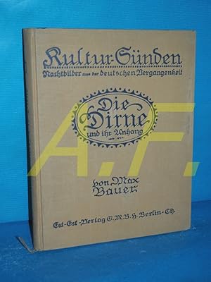 Bild des Verkufers fr Die Dirne und ihr Anhang Kultur Snden Nachtbilder aus der deutschen Vergangenheit. Band I zum Verkauf von Antiquarische Fundgrube e.U.