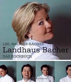 Landhaus Bacher : das Kochbuch [Lisl Wagner-Bacher. Fotogr.: Luzia Ellert. Texte: Elisabeth Rucks...