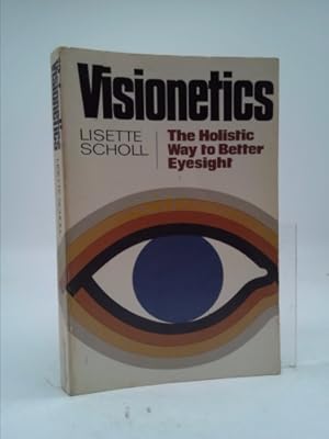 Seller image for Visionetics: The Holistic Way to Better Eyesight for sale by ThriftBooksVintage
