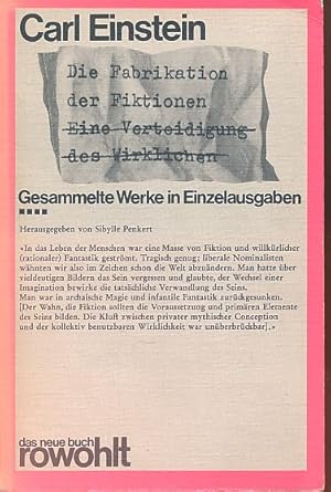 Bild des Verkufers fr Die Fabrikation der Fiktionen. Eingel. von Helmut Heissenbttel. Mit Beitr. von Sibylle Penkert u. Katrin Sello / Gesammelte Werke in Einzelausgaben / Carl Einstein; Bd. 4; das neue buch ; 17 zum Verkauf von Fundus-Online GbR Borkert Schwarz Zerfa