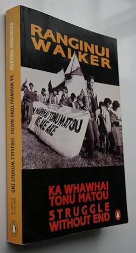 Bild des Verkufers fr Ka Whawhai Tonu Matou. Struggle Without End. zum Verkauf von Phoenix Books NZ