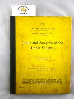 Junks and Sampans of the Yangtze. With a prefatory note of F.W. Maze, Inspector General of Customs.