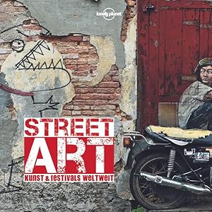 Bild des Verkufers fr LONELY PLANET Bildband Street Art: Kunst & Festivals weltweit zum Verkauf von Modernes Antiquariat - bodo e.V.