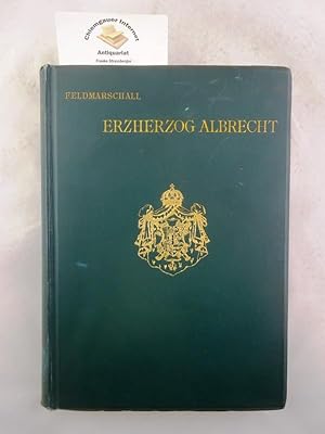 Feldmarschall Erzherzog Albrecht. Mit Illustrationen von Felician Freiherrn von Myrbach, Titelbil...