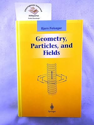 Geometry, particles, and fields. Graduate texts in contemporary physics