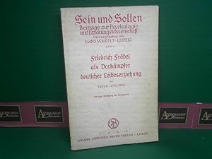 Friedrich Fröbel als Vorkämpfer deutscher Leibeserziehung. (= Sein und Sollen. Beiträge zur Psych...