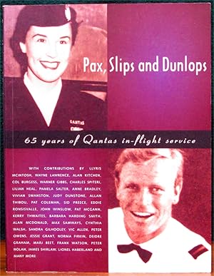 Seller image for PAX, SLIPS AND DUNLOPS. 65 Years of Qantas in-flight service. for sale by The Antique Bookshop & Curios (ANZAAB)