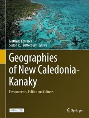 Seller image for Geographies of New Caledonia-Kanaky : Environments, Politics and Cultures for sale by AHA-BUCH GmbH