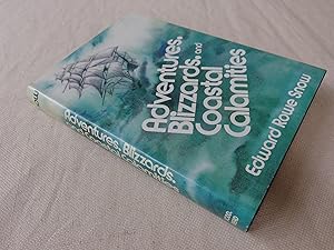 Seller image for Adventures, Blizzards, and Coastal Calamities (signed first edition) for sale by Nightshade Booksellers, IOBA member