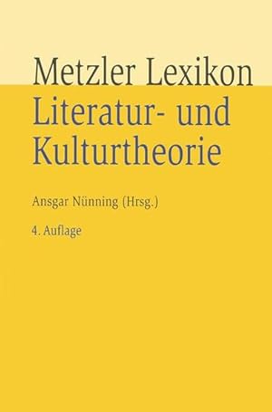 Bild des Verkufers fr Metzler Lexikon Literatur- und Kulturtheorie: Anstze   Personen   Grundbegriffe Anstze   Personen   Grundbegriffe zum Verkauf von Berliner Bchertisch eG