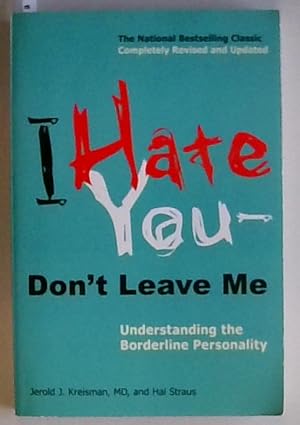 Bild des Verkufers fr I Hate You--Don't Leave Me: Understanding the Borderline Personality zum Verkauf von Berliner Bchertisch eG