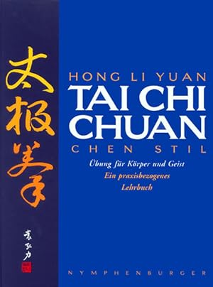 Tai Chi Chuan: Chen Stil. Übungen für Körper und Geist. Ein praxisbezogenes Lehrbuch: Übung für K...