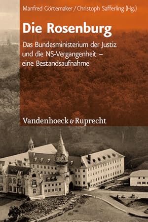 Bild des Verkufers fr Die Rosenburg: Das Bundesministerium der Justiz und die NS-Vergangenheit - eine Bestandsaufnahme Das Bundesministerium der Justiz und die NS-Vergangenheit   eine Bestandsaufnahme zum Verkauf von Berliner Bchertisch eG