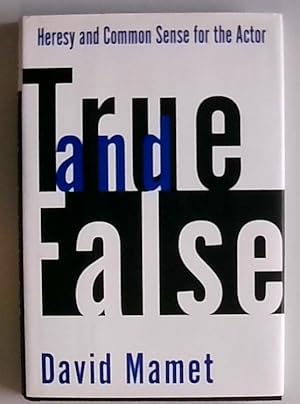 Imagen del vendedor de True and False: Heresy and Common Sense for the Actor a la venta por Berliner Bchertisch eG