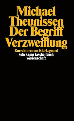 Seller image for Der Begriff Verzweiflung: Korrekturen an Kierkegaard (suhrkamp taschenbuch wissenschaft) Korrekturen an Kierkegaard for sale by Berliner Bchertisch eG