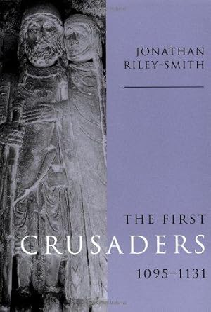 Bild des Verkufers fr The First Crusaders, 1095-1131 zum Verkauf von WeBuyBooks