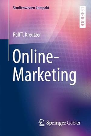 Online-Marketing (Studienwissen kompakt) Ralf T. Kreutzer