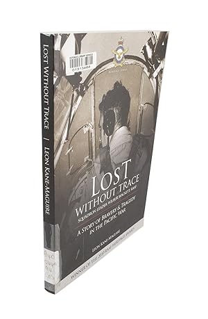 Image du vendeur pour Lost Without a Trace Squadron Leader Wilbur Wackett, RAAF A Story of Bravery & Tragedy in the Pacific War mis en vente par Rare Aviation Books