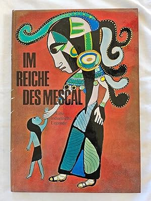 Seller image for Im Reiche des Mescal - Eine Indianische Legende In the Kingdom of Mescal - A Fairy-tale for Adults for sale by Tangible Tales