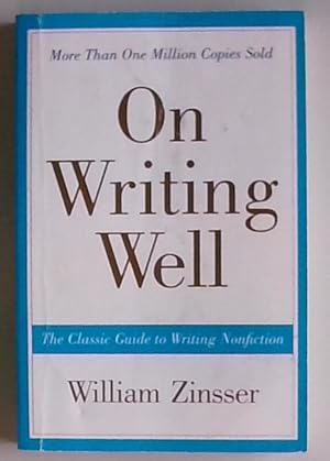 Bild des Verkufers fr On Writing Well, 30th Anniversary Edition: The Classic Guide to Writing Nonfiction zum Verkauf von Berliner Bchertisch eG