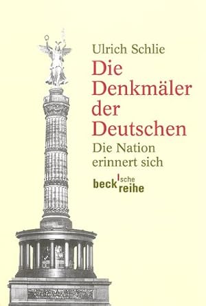 Bild des Verkufers fr Die Nation erinnert sich : die Denkmler der Deutschen. Beck'sche Reihe ; 1469 zum Verkauf von Modernes Antiquariat an der Kyll