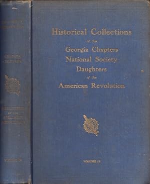 Historical Collections of the Georgia Chapters Daughters of the American Revolution Volume IV Old...