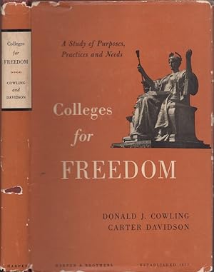 Colleges for Freedom A Study of Purposes, Practices and Needs