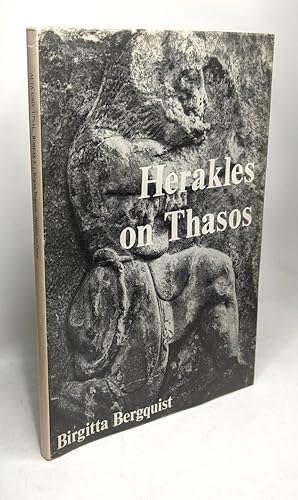 Herakles on Thasos - The Archaeological Literary and Epigraphic Evidence for His Sanctuary Status...
