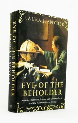 Bild des Verkufers fr Eye of the Beholder : Johannes Vermeer, Antoni van Leewenhoek and the Reinvention of Seeing zum Verkauf von Adelaide Booksellers