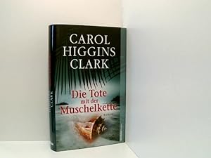 Bild des Verkufers fr Die Tote mit der Muschelkette Carol Higgins Clark. Dt. von Marie Henriksen zum Verkauf von Book Broker