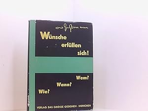 Seller image for Wnsche erfllen sich! Wen? Wann? Wie? for sale by Book Broker