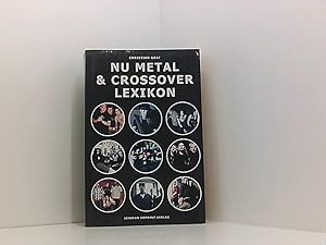 Bild des Verkufers fr Nu Metal & Crossover Lexikon. A Perfect Circle, Blink 182, Coal Chamber, Guano Apes, Kid Rock, Limp Bizkit, Nickelback, Papa Roach, Rage Against The Machine, Slipknot, Wheatus, Zero Cipher u.v.a.m. zum Verkauf von Book Broker