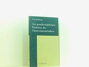 Seller image for Zur gesellschaftlichen Funktion der Naturwissenschaften Peter Bulthaup. Hrsg. vom Gesellschaftswissenschaftlichen Institut Hannover for sale by Book Broker
