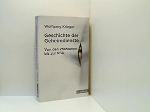 Bild des Verkufers fr Geschichte der Geheimdienste: Von den Pharaonen bis zur NSA (Beck Paperback) von den Pharaonen bis zur NSA zum Verkauf von Book Broker