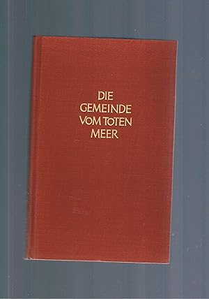 Bild des Verkufers fr Die Gemeinde vom Toten Meer - Ihre Entstehung und ihre Lehren zum Verkauf von manufactura