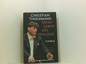 Bild des Verkufers fr Mein Leben mit Wagner Christian Thielemann. Unter Mitw. von Christine Lemke-Matwey zum Verkauf von Book Broker