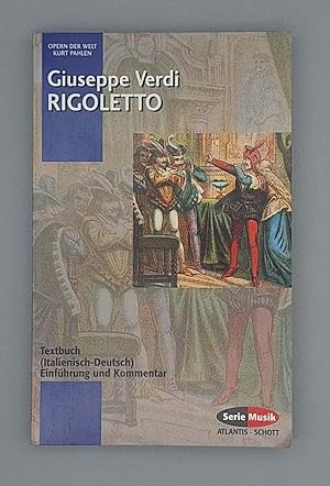 Bild des Verkufers fr Rigoletto; Textbuch (Italienisch-Deutsch); Einfhrung und Kommentar von Kurt Pahlen unter Mitarbeit von Rosemarie Knig; Opern der Welt; zum Verkauf von Schtze & Co.