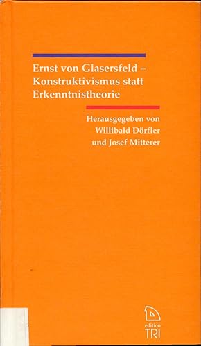 Bild des Verkufers fr Ernst von Glasersfeld - Konstruktivismus statt Erkenntnistheorie zum Verkauf von avelibro OHG