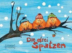 Bild des Verkufers fr Die drei Spatzen (Eulenspiegel Kinderbuchverlag): Bilderbuch zum Verkauf von AHA-BUCH