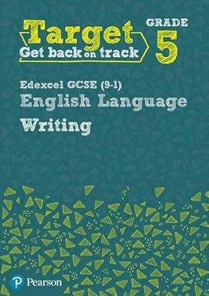 Seller image for Target Grade 5 Writing Edexcel GCSE (9-1) English Language Workbook (Intervention English) for sale by WeBuyBooks