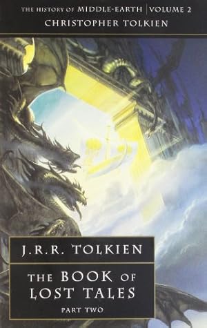 Seller image for The Book of Lost Tales 2 (The History of Middle-earth) (Pt. 2): Pt. 2: J.R.R. Tolkien & Christopher Tolkien: Book 2 for sale by WeBuyBooks 2