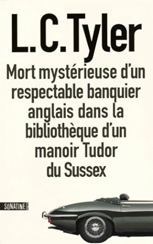 Mort myst?rieuse d'un respectable banquier anglais dans un manoir Tudor du Sussex - L. C. Tyler