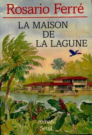 Image du vendeur pour La maison de la lagune - Rosario Ferr? mis en vente par Book Hmisphres