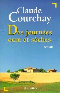 Des journ es ocres et s ches - Claude Courchay