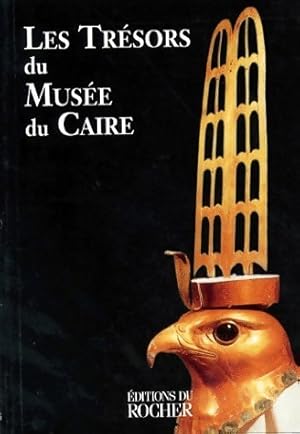 Les tr sors du mus e du Caire - Dominique Marie