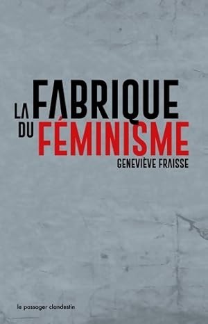 La fabrique du f minisme - Genevi ve Fraisse