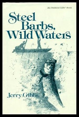 Imagen del vendedor de STEEL BARBS, WILD WATERS a la venta por W. Fraser Sandercombe