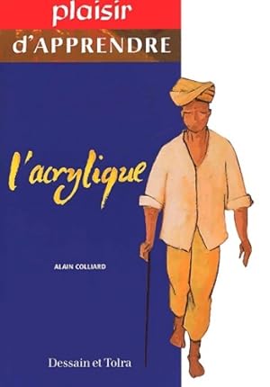 L'acrylique - Alain Colliard