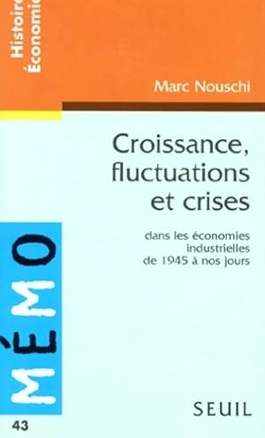 Imagen del vendedor de Croissance fluctuations et crises : Dans les ?conomies industrielles de 1945 ? nos jours - Marc Nouschi a la venta por Book Hmisphres