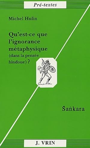 Bild des Verkufers fr Qu'est-ce que l'ignorance m?taphysique ? Sankara - Michel Hulin zum Verkauf von Book Hmisphres